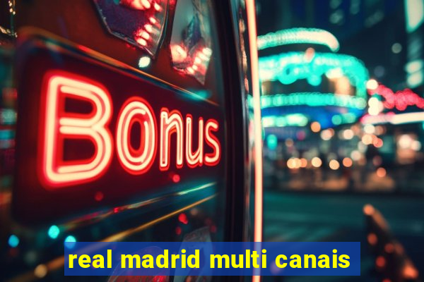 real madrid multi canais